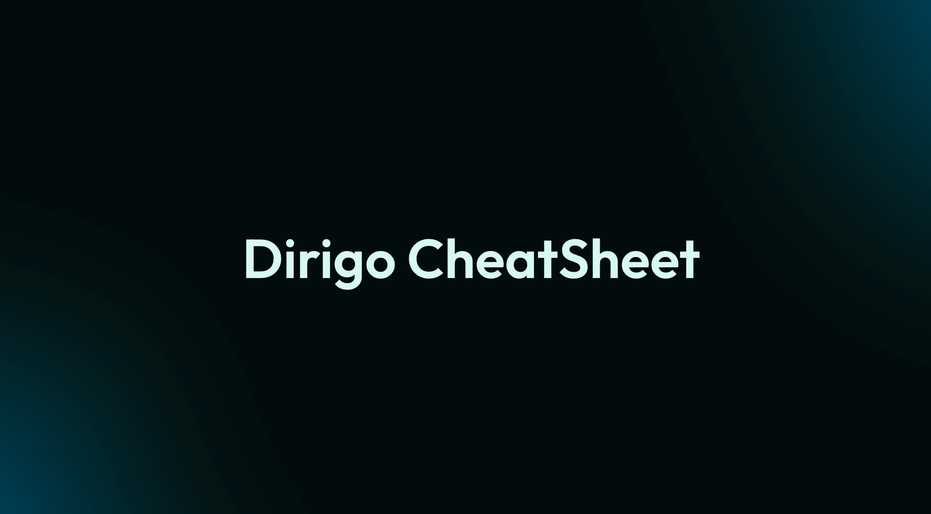 Dirigo Cheatsheet